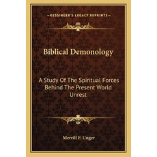 (英文圖書)Biblical Demonology: A Study Of The Spiritual Forces Behind The Present World Un... 平裝版, Kessinger Publishing, 英文