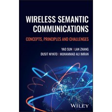 (영문도서) Wireless Semantic Communications: Concepts Principles and Challenges Hardcover, Wiley, English, 9781394223305
