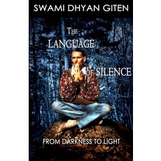 The Language of Silence: From Darkness to Light Paperback, Lulu.com, English, 9781678089849