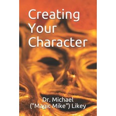 Creating Your Character Paperback, Independently Published