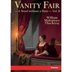 (영문도서)Vanity Fair: A Novel without a Hero - Vol. II Paperback, Hansebooks, English, 9783348142601