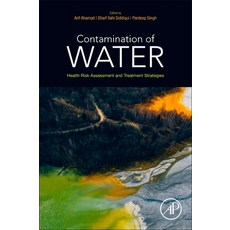 (영문도서) Contamination of Water: Health Risk Assessment and Treatment Strategies Paperback, Academic Press, English, 9780128240588