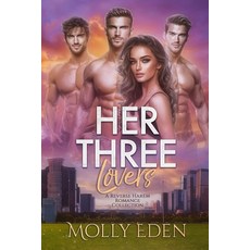 (영문도서) Her Three Lovers: A Reverse Harem Romance Collection Paperback, Independently Published, English, 9798333066312