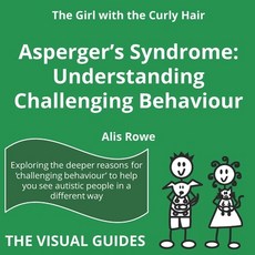 (영문도서) Asperger's Syndrome: Understanding Challenging Behaviour: by the girl with the... Paperback, Lonely Mind Books, English, 9781068792342