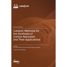 (영문도서) Catalytic Methods for the Synthesis of Carbon Nanodots and Their Applications Hardcover, Mdpi AG, English, 9783036592251