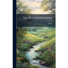 (영문도서)Quite a Gentleman Hardcover, Hutson Street Press, English, 9781023909310