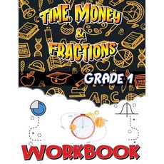 Grade 1 Time Money and Fractions Workbook: Easy and Fun Money Math Activities Adding Money Tellin... Paperback, Isabella Hart, English, 9781715907907