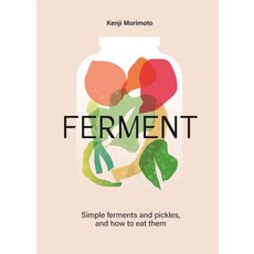 Ferment:Everyday ferments and pickles and how to eat them, Ferment, Kenji Morimoto(저), Pan Macmillan