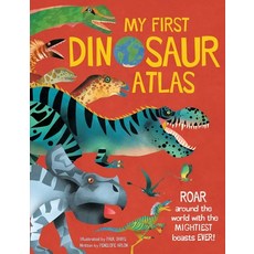 (영문도서) My First Dinosaur Atlas 2: Roar Around the World with the Mightiest Beasts Ever! (Dinosaur B... Hardcover, Earth Aware Editions Kids, English, 9781681887999