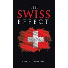 (영문도서) The Swiss Effect Paperback, Archway Publishing, English, 9781665765831