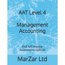 (영문도서)AAT Level 4 Management Accounting: FIVE AAT Practice Assessments (Q2026) Paperback, Independently Published, English, 9798197614810