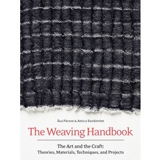 The Weaving Handbook: The Art and the Craft: Theories Materials Techniques and Projects Hardcover, Trafalgar Square Books, English, 9781646010868