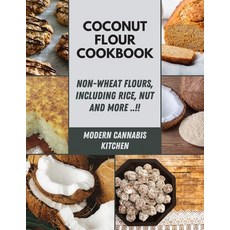 Coconut Flour Cookbook: Recipes to Boost Your Health Tasty Paleo Coconut Flour Recipes Nut Coconu... Paperback, Independently Published