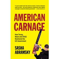 (영문도서)American Carnage: How Trump Musk and Doge Butchered the Us Government Paperback, OR Books, English, 9781682196762