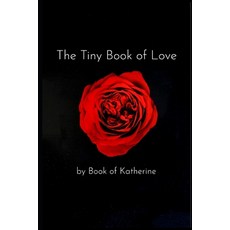(영문도서)The Tiny Book of Love Paperback, Book of Katherine, English, 9798999051233