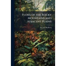 (영문도서)Flora of the Rocky Mountains and Adjacent Plains Paperback, Hutson Street Press, English, 9781025231457