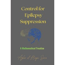 (영문도서)Control for Epilepsy Suppression: A Mathematical Treatise Paperback, Azhar Sario Hungary, English, 9783384764300