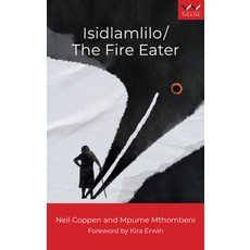 (영문도서) Isidlamlilo / The Fire Eater: A Play Paperback, Wits University Press, English, 9781776148790