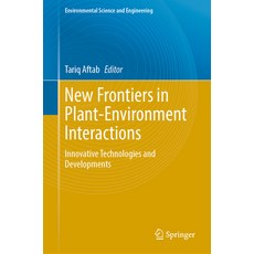 (영문도서) New Frontiers in Plant-Environment Interactions: Innovative Technologies and Developments Hardcover, Springer, English, 9783031437281
