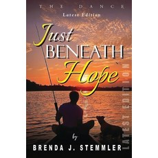 (영문도서)Just Beneath Hope: The Dance (Latest Edition) Paperback, Brenda J. Stemmler, English, 9781972759080
