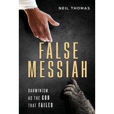 (영문도서)False Messiah: Darwinism as the God That Failed Paperback, Discovery Institute, English, 9781637120804