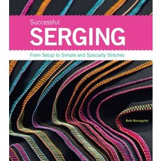 (영문도서)Successful Serging: From Setup to Simple and Specialty Stitches Spiral, Creative Publishing Interna..., English, 9781589234611