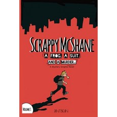 (영문도서)Scrappy McShane: A Frog a Suit and a Murder: A Graphic Novel Mystery Volume 1 Paperback, Independently Published, English, 9798278652106