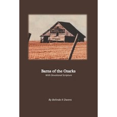 Barns of the Ozarks: With Devotional Scriptures Paperback, Independently Published, English, 9798564163958