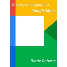 (영문도서) Step-by-step Guide to Google Meet Paperback, Independently Published, English, 9798742181798