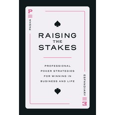 (영문도서) Raising the Stakes: Professional Poker Strategies for Winning in Business and Life Paperback, Advantage Media Group, English, 9798891880238