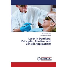 (영문도서)Laser in Dentistry: Principles Practice and Clinical Applications Paperback, LAP Lambert Academic Publis..., English, 9786209094569