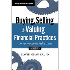 Buying Selling and Valuing Financial Practices +Website: The FP Transitions M&A Guide Hardcover, Wiley, English, 9781119207375