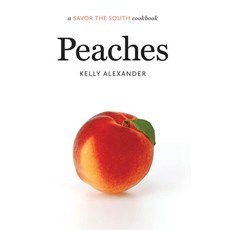 (영문도서) Peaches: A Savor the South Cookbook Paperback, University of North Carolin..., English, 9781469674353