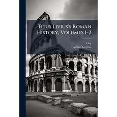 (英文圖書)Titus Livius's Roman History Volumes 1-2 平裝版, Hutson Street Press, 英文