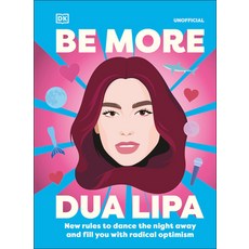 (영문도서)Be More Dua Lipa: New Rules to Help You Dance the Night Away and Fill You with R... Hardcover, DK Publishing (Dorling Kind..., English, 9798217135158
