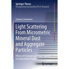 (영문도서) Light Scattering From Micrometric Mineral Dust and Aggregate Particles: Effects of Structure ... Paperback, Springer
