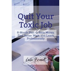 (영문도서)Quit Your Toxic Job: 6-Month Plan to Save Money Find Better Work and Leave Pro... Paperback, Pibo Worx, English, 9798233908217