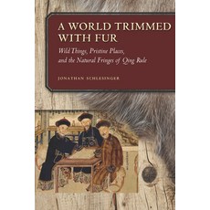 (영문도서)A World Trimmed with Fur: Wild Things Pristine Places and the Natural Fringes... Paperback, English, 9781503610118, Stanford University Press