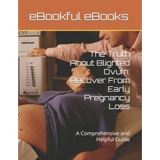 (英文圖書)The Truth About Blighted Ovum: Recover From Early Pregnancy Loss: A Comprehensiv... 平裝版, Independently Published, 英文