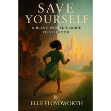 (英文圖書)Save Yourself: A Black Woman's Guide to Selfhood 平裝版, Independently Published, 英文
