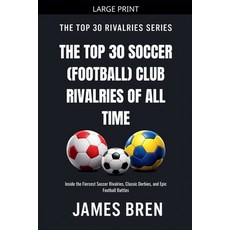 (外文書)The Top 30 Soccer (Football) Club Rivalries of All Time Paperback, James Bren, English