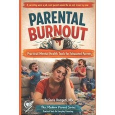 (영문도서)Parental Burnout: Practical Mental Health Tools for Exhausted Parents Dealing wi... Paperback, Independently Published, English, 9798244241839