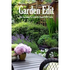 Garden Edit: Make Your Garden Own Garden By A Number Of DIY Projects: Container and Raised Bed Garde... Paperback, Independently Published, English, 9798579318893