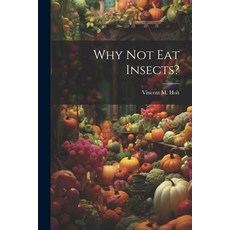 (영문도서) Why Not Eat Insects? Paperback, Legare Street Press, English, 9781021168450