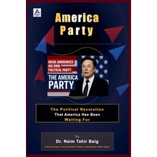 (영문도서)America Party Paperback, Dr Naim Tahir Baig, English, 9798231178742
