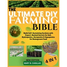 (영문도서)The Ultimate DIY Farming Bible: Build Self-Sustaining Gardens with Expert-Backed... Paperback, Independently Published, English, 9798293595112