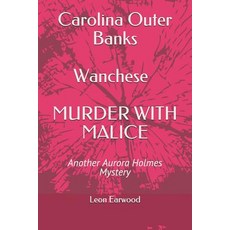 (영문도서)Carolina Outer Banks Wanchese - MURDER WITH MALICE: Murder With Malice - Another... Paperback, Independently Published, English, 9781795710404