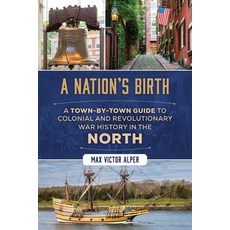 (영문도서)A Nation's Birth Paperback, Globe Pequot Press, English, 9781493094523