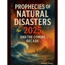 (영문도서)Prophecies of Natural Disasters for 2025 Paperback, Andrew Parry, English, 9798231848263