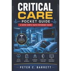 (영문도서)Critical Care Pocket Guide: A Super Simple Rapid Reference Guide Paperback, Independently Published, English, 9798197951700 Independently Published, English, 9798197951700